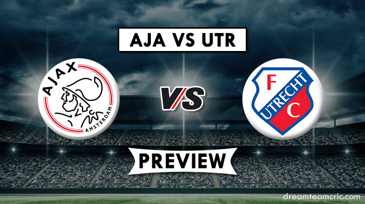 AJA vs UTR Dream11 Match Prediction| Ajax vs Utrecht | Dutch League