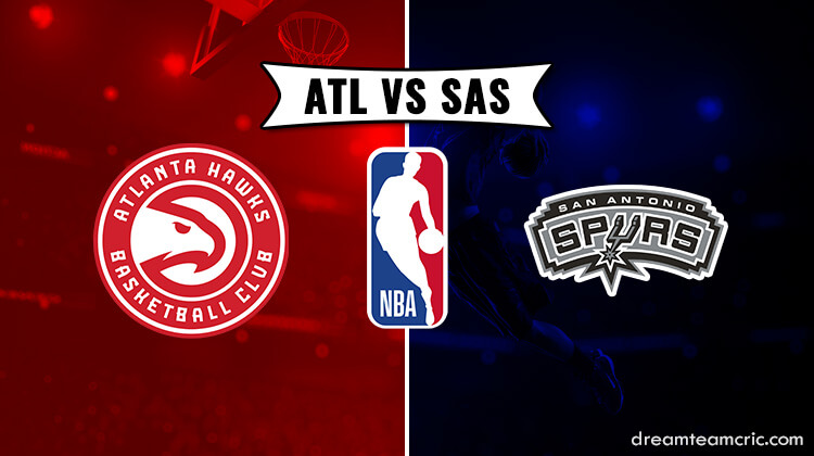 ATL vs SAS DREAM11 Match Prediction Basketball | NBA Preview