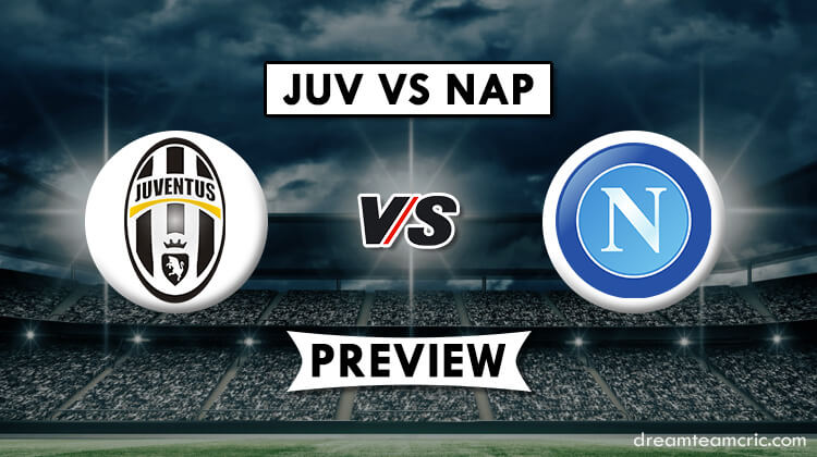 JUV Vs NAP Dream11 Team Prediction Juventus Vs Napoli 